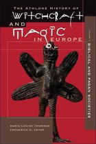 Athlone History of Witchcraft and Magic in Europe: v.1