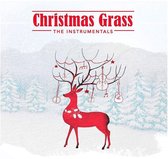 Christmas Grass: The Instrumentals