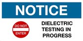 Sticker 'Notice: Dielectric testing in progress', 200 x 100 mm