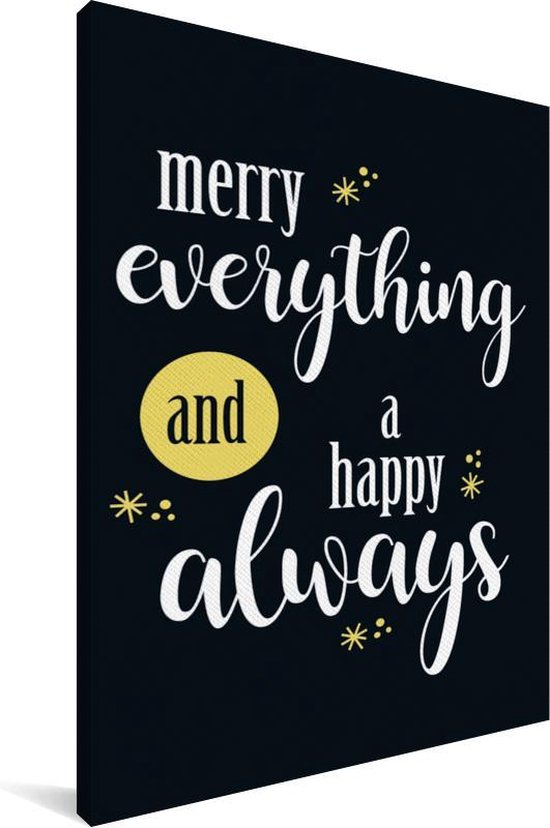 Canvas Schilderij Spreuken - Merry everything and a happy always - Quotes - Kerst - 40x60 cm - Wanddecoratie