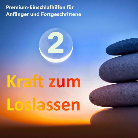 Kraft zum Loslassen 2 - Die wundervolle Welt der Entspannung - cover
