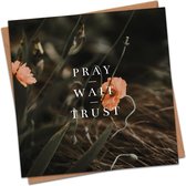 Christelijke Kaart - Pray Wait Trust