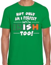 St. Patricks day t-shirt groen voor heren - Not only I am perfect but I am Irish too - Ierse feest kleding / shirt / outfit M
