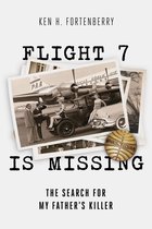 Flight 7 Is Missing: The Search For My Father's Killer