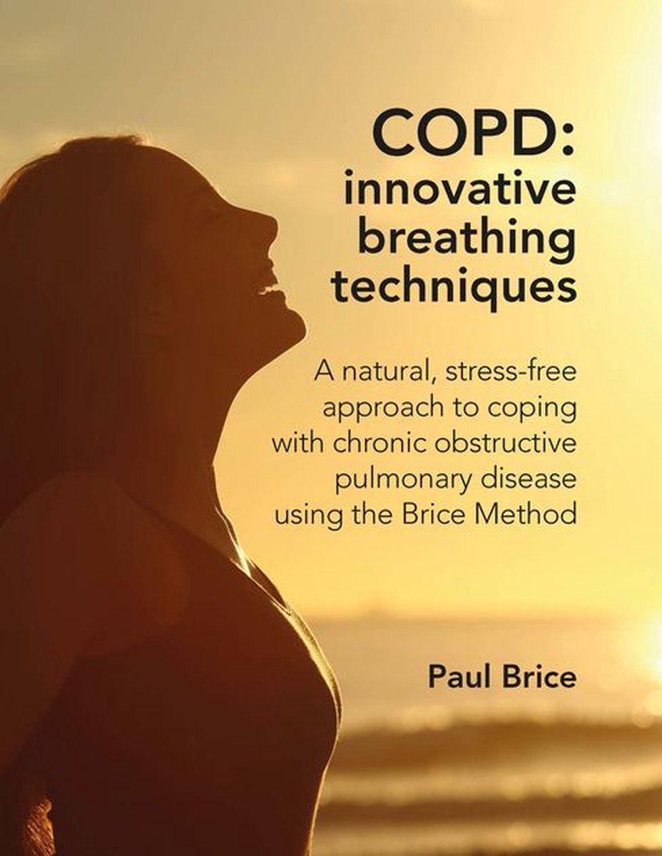 COPD: Innovative Breathing Techniques - Paul Brice