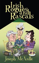 Irish Rogues and Rascals – From Francis Shackleton to Charlie Haughey: The Hilarious Stories of Ireland's Most Notorious Chancers