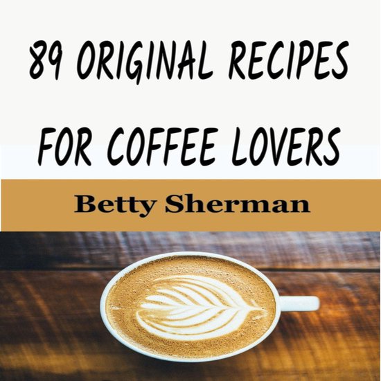 89 Original Recipes for Coffee Lovers - cover