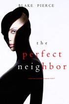 A Jessie Hunt Psychological Suspense Thriller 9 - The Perfect Neighbor (A Jessie Hunt Psychological Suspense Thriller—Book Nine)
