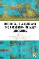 Routledge Studies in Genocide and Crimes against Humanity - Historical Dialogue and the Prevention of Mass Atrocities