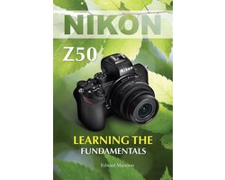 Nikon Z50: Learning the Fundamentals eBook by Edward Marteson - EPUB Book