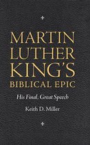 Race, Rhetoric, and Media Series - Martin Luther King’s Biblical Epic