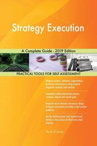 Strategy Execution A Complete Guide - 2019 Edition