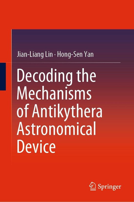 Decoding the Mechanisms of Antikythera Astronomical Device - cover
