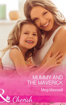 Montana Mavericks: The Great Family Roundup 2 - Mummy And The Maverick (Mills & Boon Cherish) (Montana Mavericks: The Great Family Roundup, Book 2)