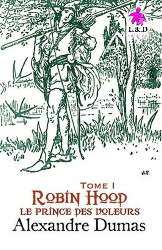 Robin Hood 1 - Robin Hood, le prince des voleurs (Tome I)