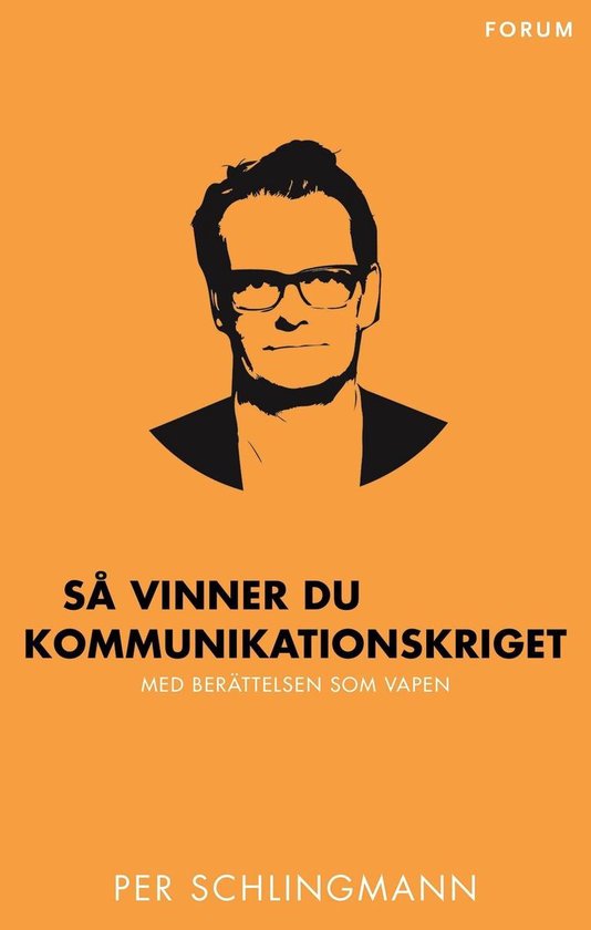 Så vinner du kommunikationskriget : med berättelsen som va ... - cover