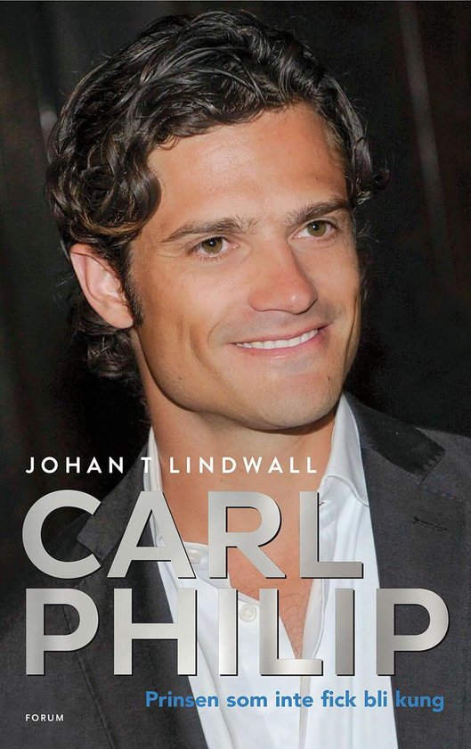 Carl Philip : prinsen som inte fick bli kung - cover
