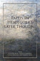 Studies in Continental Thought - Paths in Heidegger's Later Thought