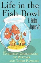 Life in the Fish Bowl