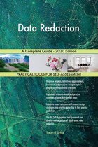 Data Redaction A Complete Guide - 2020 Edition