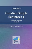 Croatian Made Easy - Croatian Simple Sentences 1