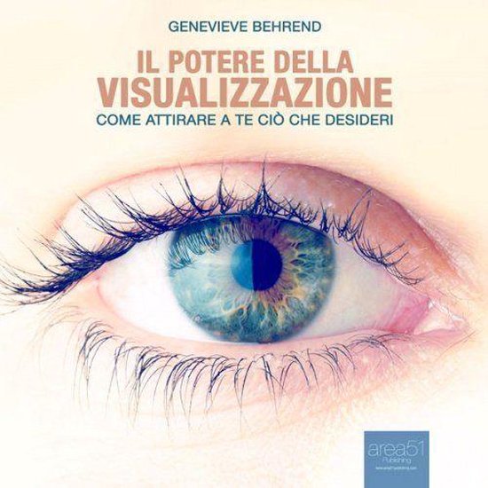 Il potere della visualizzazione. Come attirare a te ciò che ... - cover