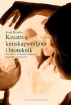 Kreativa kunskapsmiljöer i bioteknik : en studie av svenska forskargrupper i akademin och i industrin