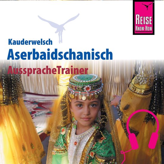 Reise Know-How Kauderwelsch AusspracheTrainer Aserbaidschani ... - cover