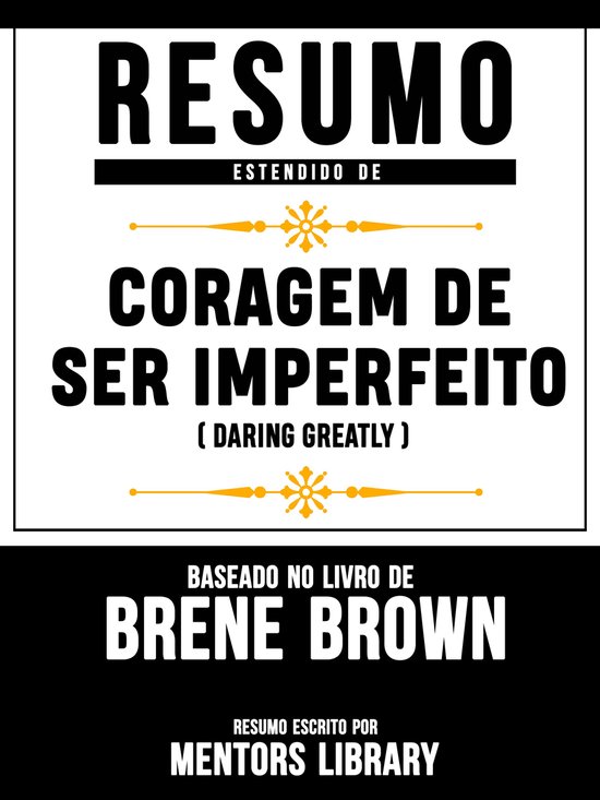 Resumo Estendido De “Coragem De Ser Imperfeito” (Daring Greatly