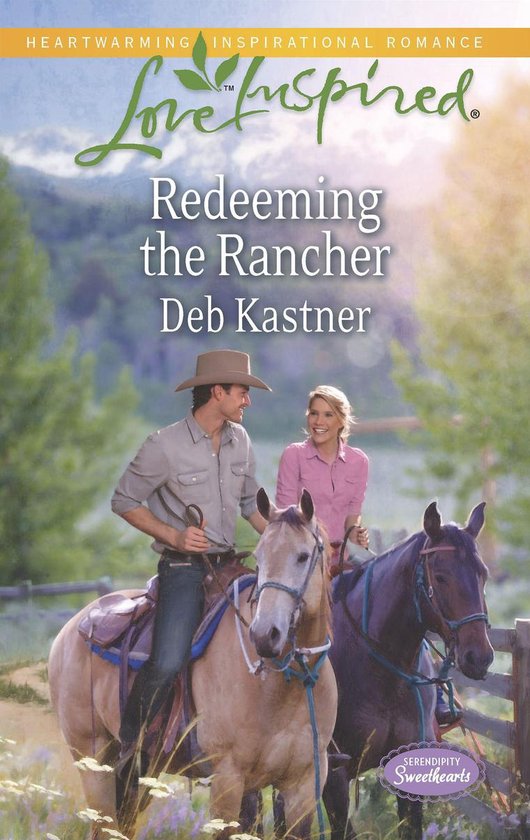 Redeeming The Rancher Mills And Boon Love Inspired Serendipity Sweethearts Book 3 9107