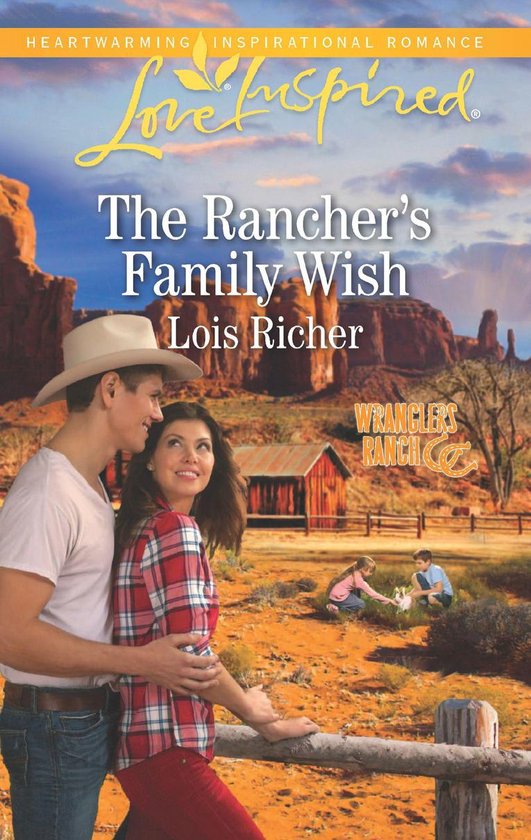 Wranglers Ranch 1 - The Rancher's Family Wish (Mills & Boon Love Inspired) (Wranglers Ranch, Book 1)