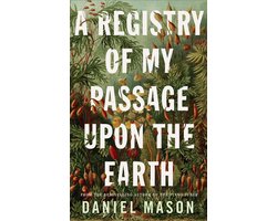A Registry of My Passage Upon the Earth