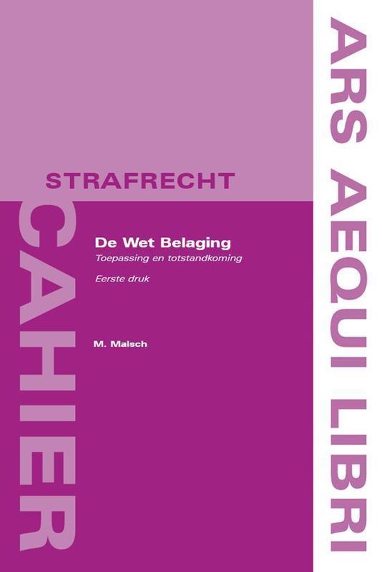 Ars Aequi cahiers Strafrecht 13 - De Wet Belaging - M. Malsch | Northernlights300.org