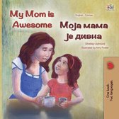 English Serbian Cyrillic Bilingual Book for Children - My Mom is Awesome Моја мама је дивна