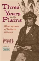 The Western Frontier Library Series- Three Years on the Plains