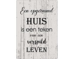 Spreukenbordje: Een Opgeruimd Huis is Een Teken Van Een Verspild Leven! | Houten Tekstbord