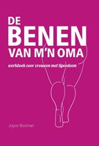 De benen van m'n oma - werkboek voor vrouwen met lipoedeem / tweede druk 2022 / Joyce Bosman