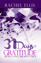 31 Days Of Gratitude From A Once Broken Chick