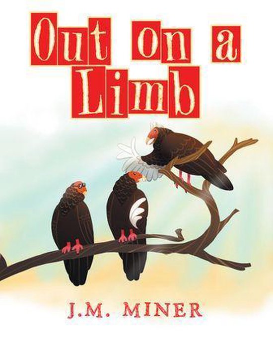 Out on a Limb (ebook), J.M. Miner 9781640962002 Boeken Out on a Limb (ebook), J.M. Miner 9781640962002 Boeken