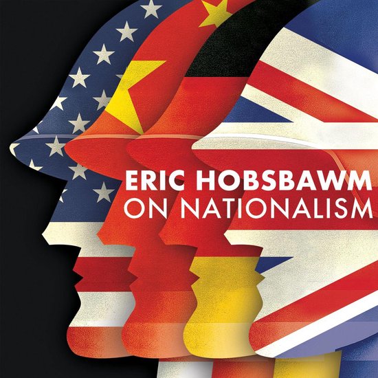 Couverture du livre 'Eric Hobsbawm On Nationalism' avec des profils de visages recouverts des drapeaux des États-Unis, du Vietnam, de l'Allemagne, du Royaume-Uni, de l'Espagne et des Pays-Bas.