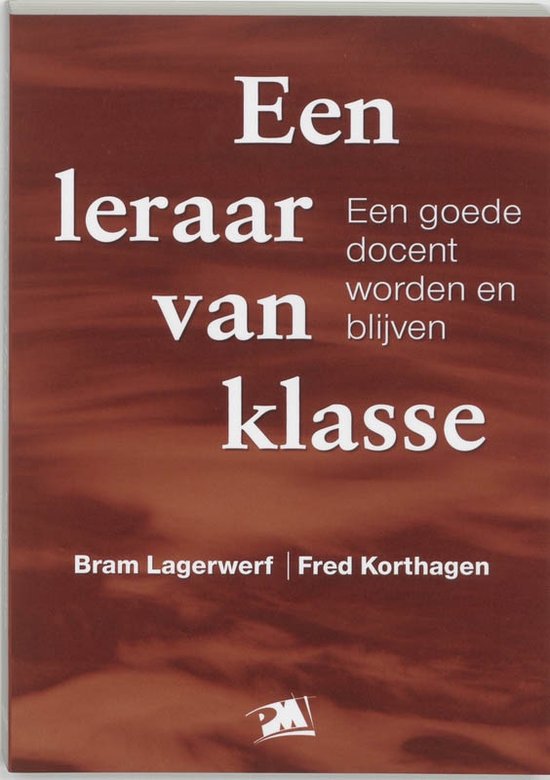 Cover van het boek 'Een leraar van klasse / druk 2' van F. Korthagen en B. Lagerwerf
