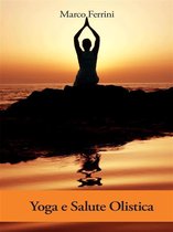 Psicologia e Spiritualità dello Yoga - Yoga e salute Olistica