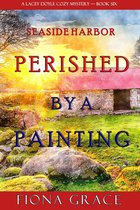 A Lacey Doyle Cozy Mystery 6 - Perished by a Painting (A Lacey Doyle Cozy Mystery—Book 6)