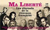 Ma Liberte - Les Eternels De La Chanson Francaise