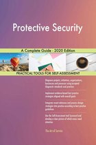 Protective Security A Complete Guide - 2020 Edition