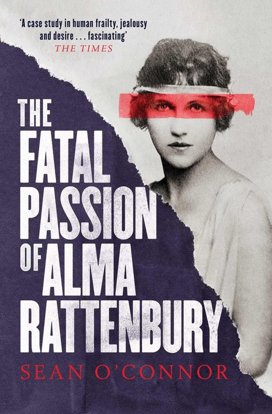 Boekomslag: 'The Fatal Passion of Alma Rattenbury'. Portret van een vrouw met rode band over haar ogen. Tekst: 'THE FATAL PASSION OF ALMA RATTENBURY'.