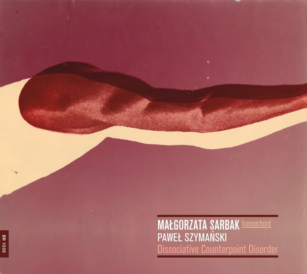 Sarbak/Szymanski - Dissociative Counterpoint Disorder