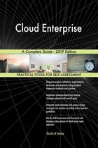 Cloud Enterprise A Complete Guide - 2019 Edition