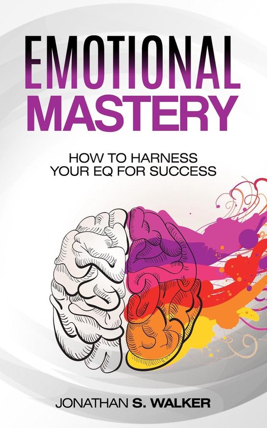 Emotional Mastery How to Harness Your EQ for Success (ebook), Jonathan