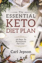The Essential Keto Diet Plan: 10 Days To Permanent Fat Loss